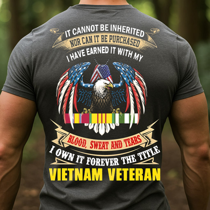 The Title of VietNam Veteran earned by blood, sweat and tears T-Shirt, VietNam Veteran Eagle Design, Perfect Gift for Veterans Day