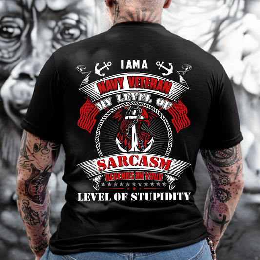 Navy Veteran Sarcasm Shir, Military Humor T-Shirt, Patriotic Veteran Apparel, Sarcasm Level Tee,  Veteran Pride Shirt, Military Humor Gift