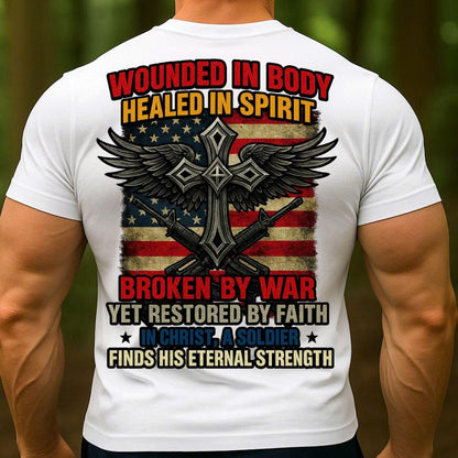 Veteran Christian Soldier T-Shirt – Wounded in Body Healed in Spirit | Patriotic Cross Faith Military Tee