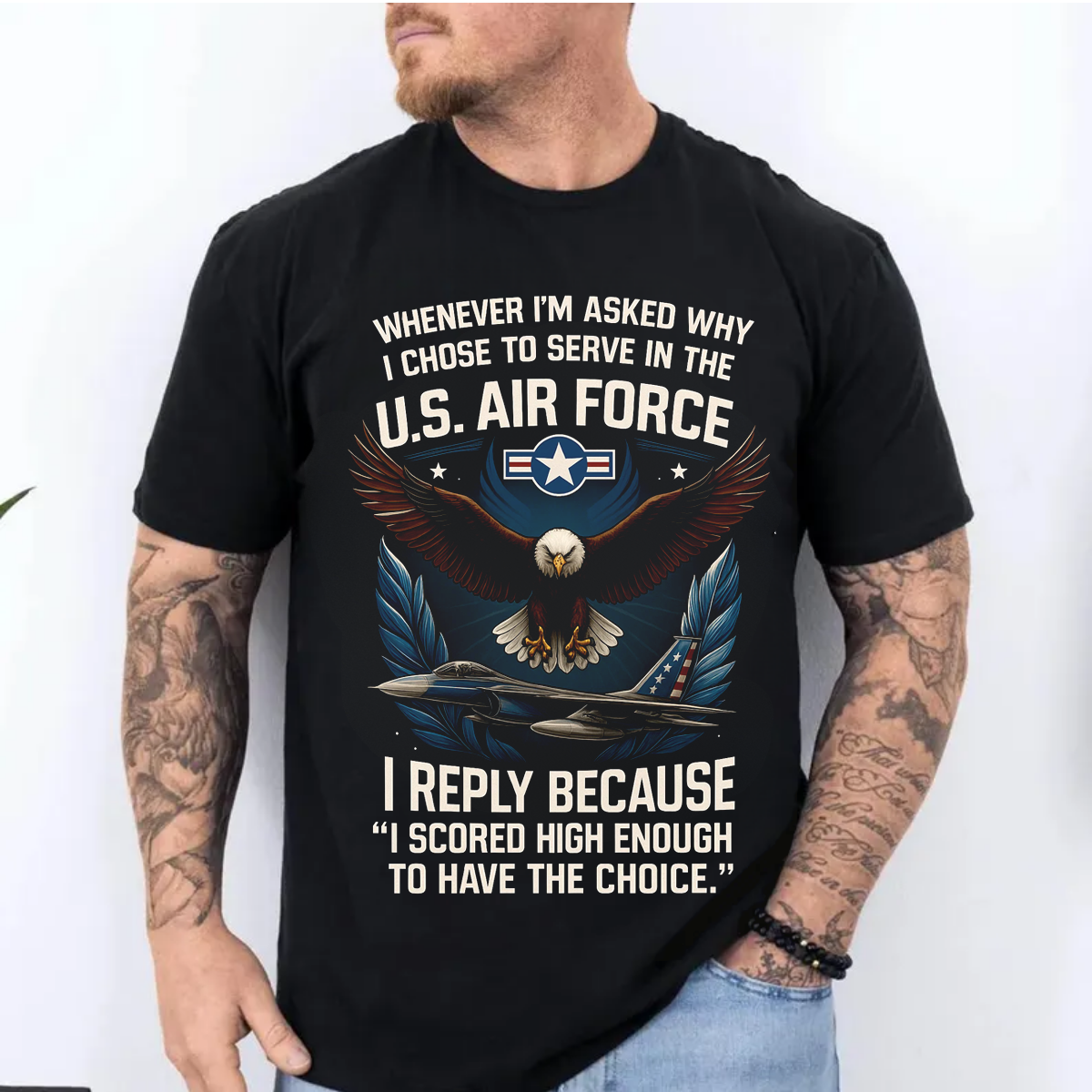 I Scored High Enough To Have The Choice, US Air Force Veteran Shirt, Patriotic American Design