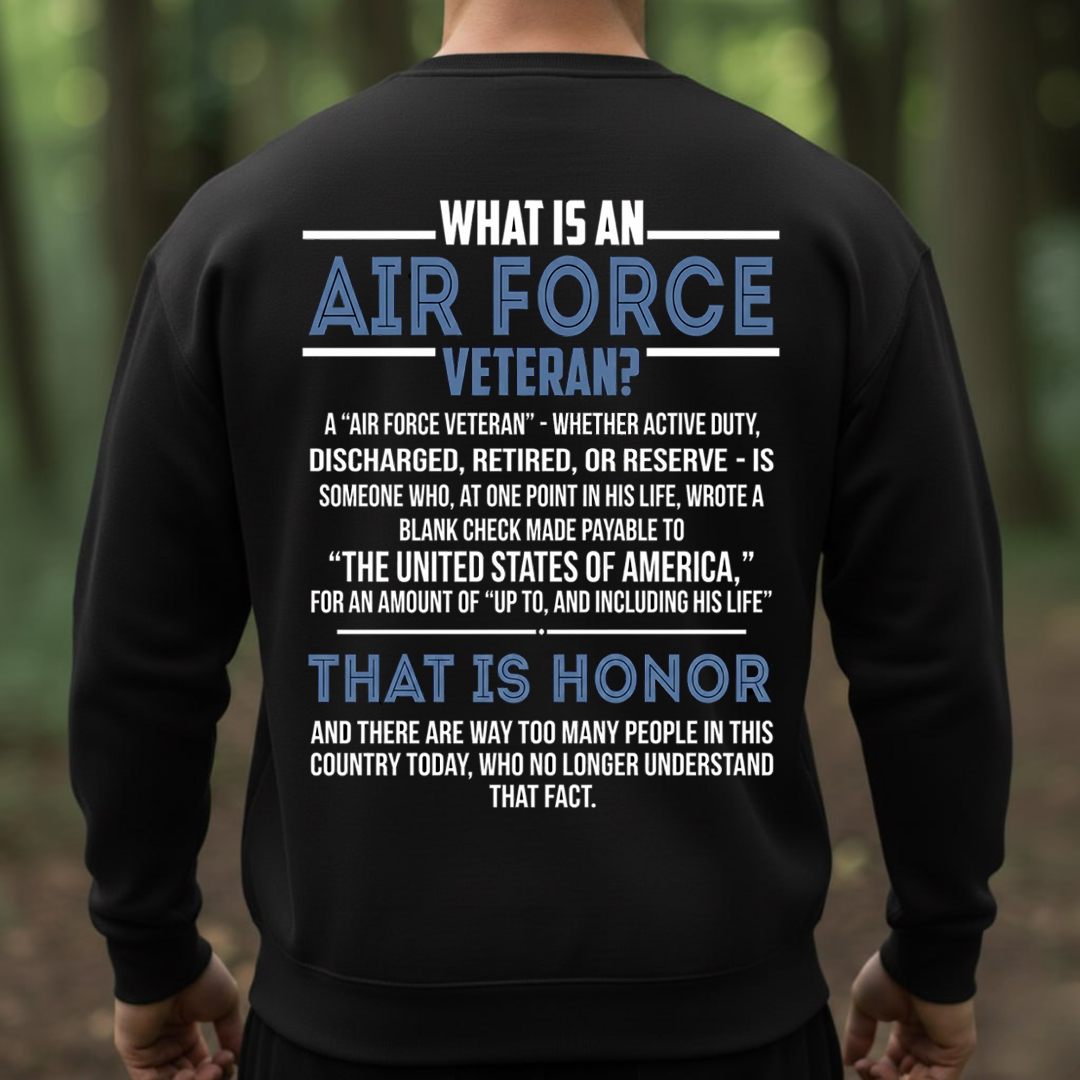 "What is Air Force Veteran", Proud USAF Military T-Shirt, SweatShirt, Hoodie, Gift for Veterans Day