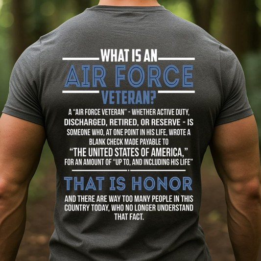 "What is Air Force Veteran", Proud USAF Military T-Shirt, SweatShirt, Hoodie, Gift for Veterans Day