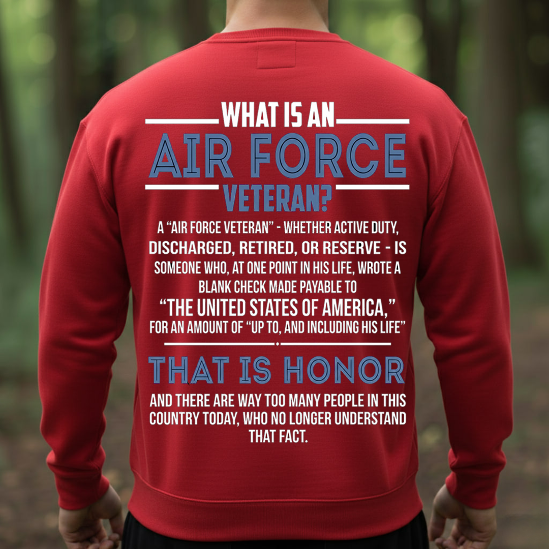 "What is Air Force Veteran", Proud USAF Military T-Shirt, SweatShirt, Hoodie, Gift for Veterans Day