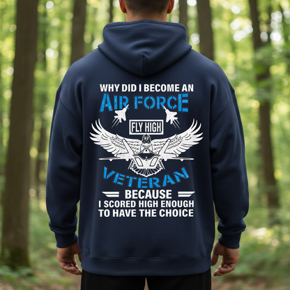 Why I Became an Air Force Veteran USAF – Fly High Military T-Shirt, SweatShirt, Hoodie, Gift for Veterans Day