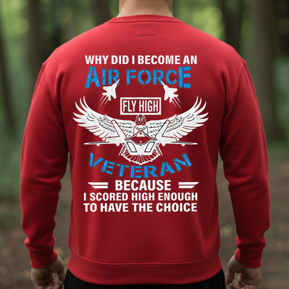 Why I Became an Air Force Veteran USAF – Fly High Military T-Shirt, SweatShirt, Hoodie, Gift for Veterans Day