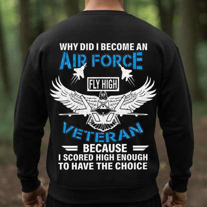 Why I Became an Air Force Veteran USAF – Fly High Military T-Shirt, SweatShirt, Hoodie, Gift for Veterans Day