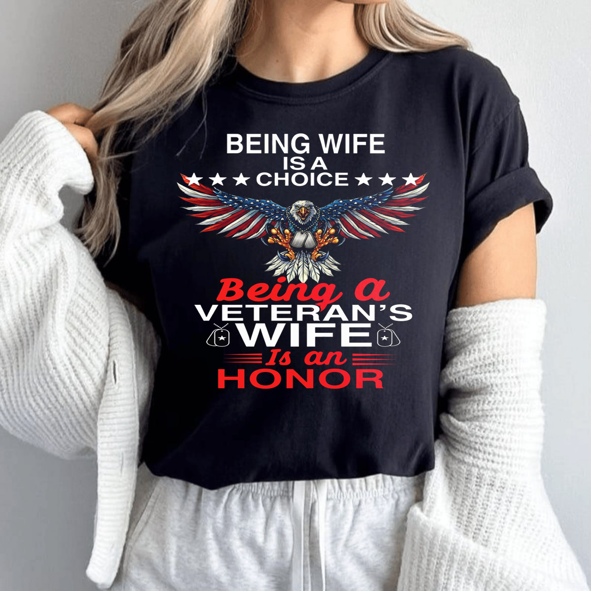 Being a Wife is a Choice, Being a Veteran Wife is an HonorT-Shirt, Patriotic Eagle Design, Gift for Veterans Day