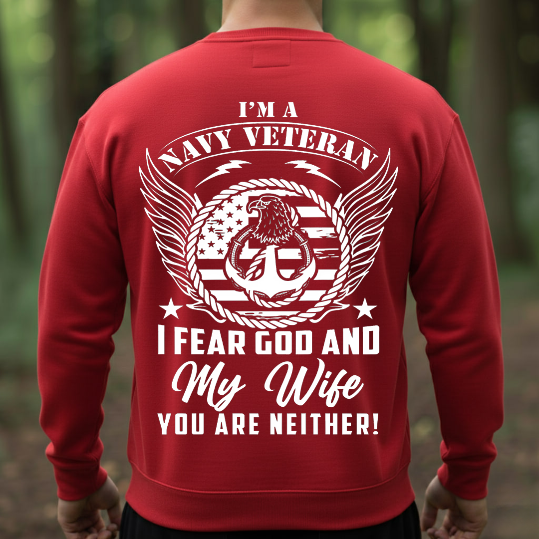 Funny Navy Veteran – Fear God and Wife Military Humor Gift T-Shirt, SweatShirt, Hoodie, Gift for Veterans Day
