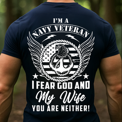 Funny Navy Veteran – Fear God and Wife Military Humor Gift T-Shirt, SweatShirt, Hoodie, Gift for Veterans Day