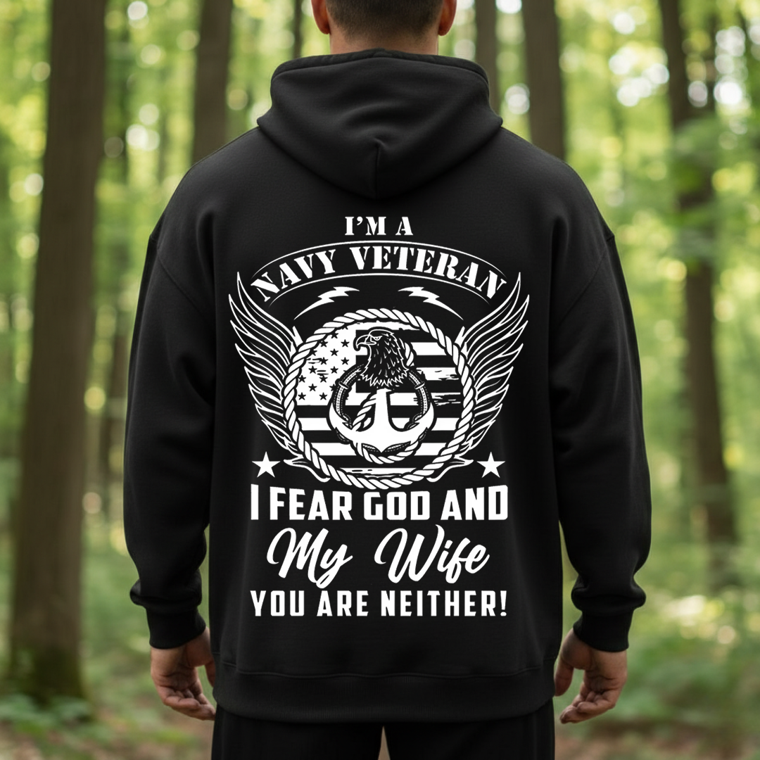 Funny Navy Veteran – Fear God and Wife Military Humor Gift T-Shirt, SweatShirt, Hoodie, Gift for Veterans Day