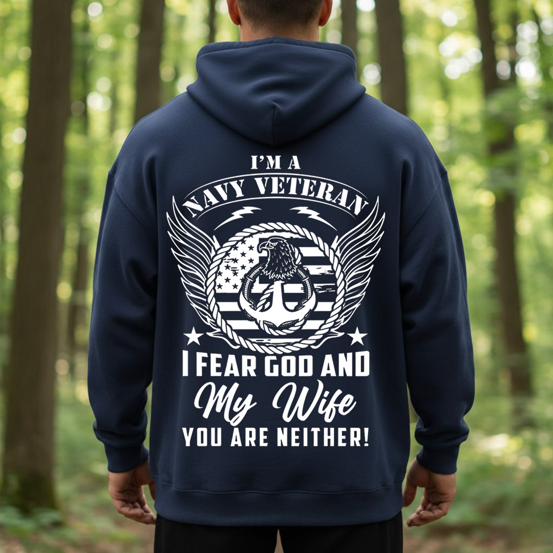 Funny Navy Veteran – Fear God and Wife Military Humor Gift T-Shirt, SweatShirt, Hoodie, Gift for Veterans Day