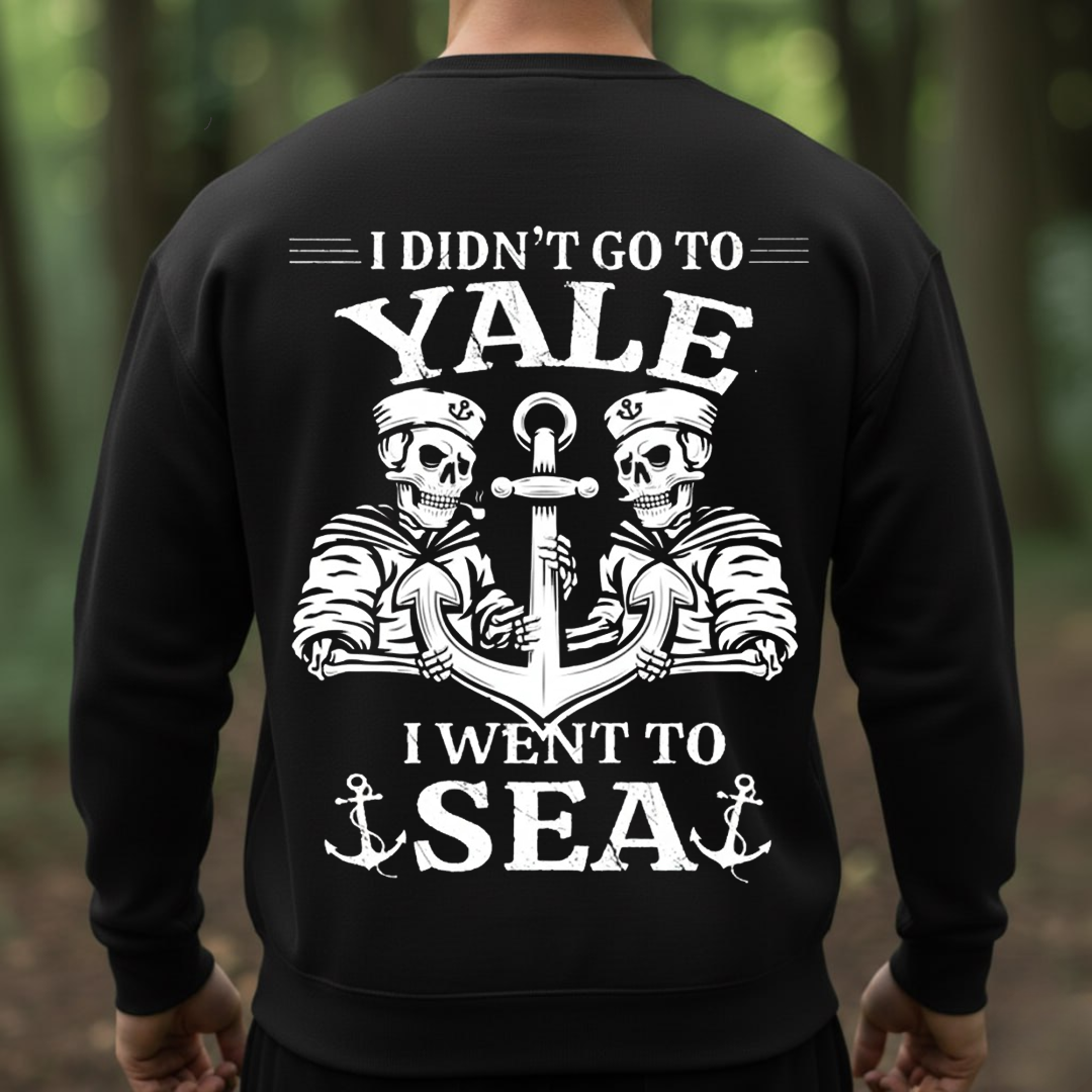Funny Sailor Shirt – I Didn’t Go to Yale I Went to Sea – Proud Veteran, Gift for Veterans Day