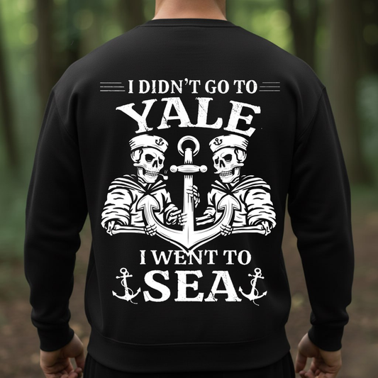 Funny Sailor Shirt – I Didn’t Go to Yale I Went to Sea – Proud Veteran, Gift for Veterans Day