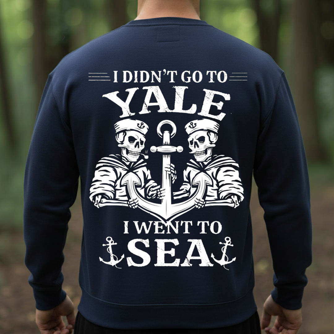 Funny Sailor Shirt – I Didn’t Go to Yale I Went to Sea – Proud Veteran, Gift for Veterans Day
