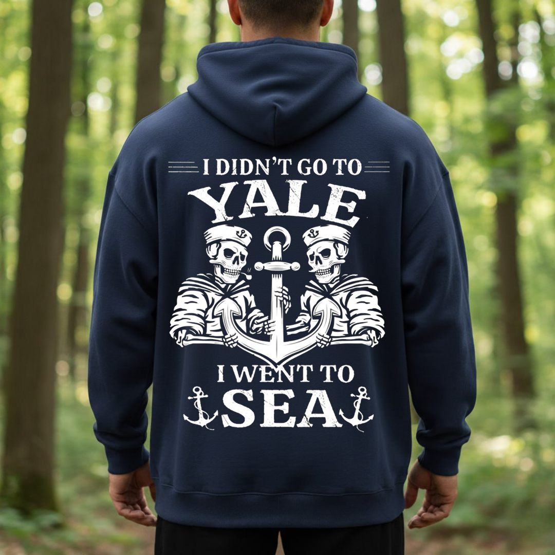 Funny Sailor Shirt – I Didn’t Go to Yale I Went to Sea – Proud Veteran, Gift for Veterans Day
