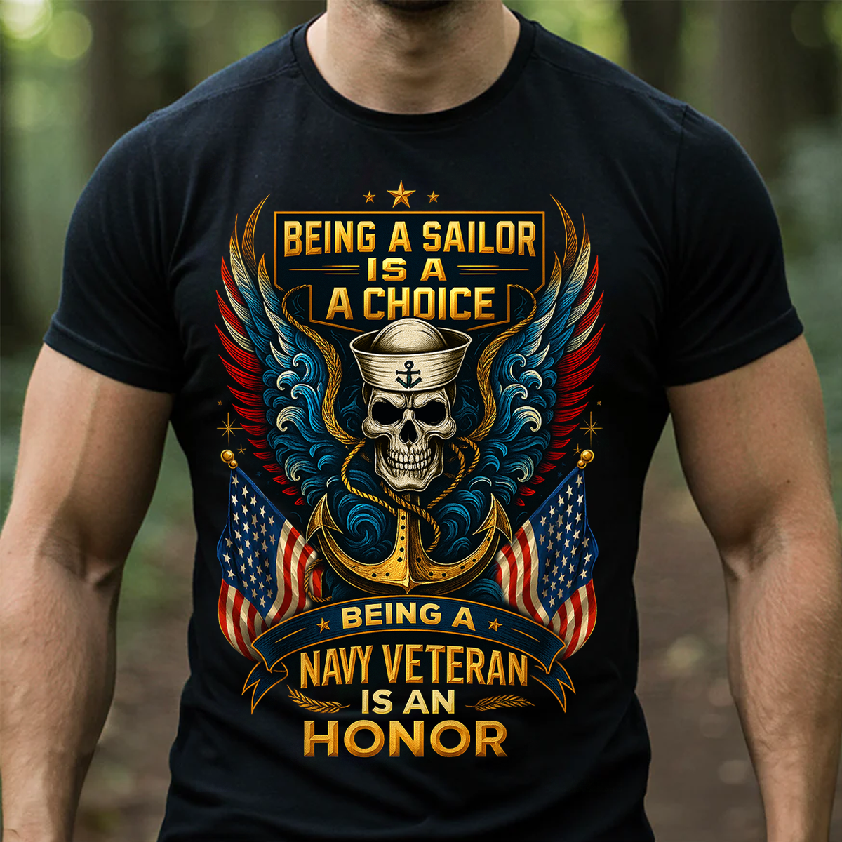 US Navy Veteran T-Shirt – Being a Sailor Is a Choice, Being a Navy Veteran Is an Honor Shirt