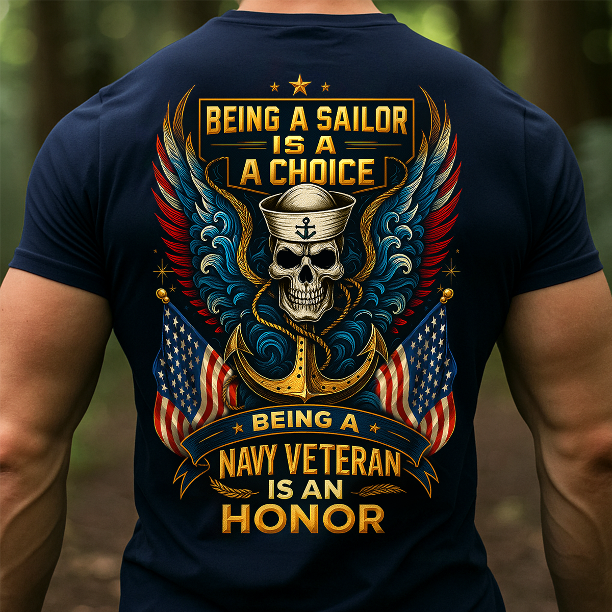 Being a Sailor Is a Choice Being a Navy Veteran Is an Honor T-Shirt – US Navy Military Veteran Shirt