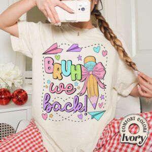Retro Bruh We Back Teacher Shirt, First Day Of School 2025, Back To School Shirt, Student Quote-HHT014, Retro Styles, Bring Back the Classics