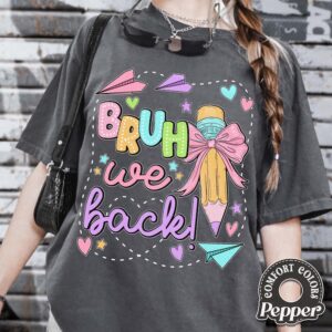 Retro Bruh We Back Teacher Shirt, First Day Of School 2025, Back To School Shirt, Student Quote-HHT014, Retro Styles, Bring Back the Classics