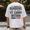 The Heaviest Burdens USA Flag Unisex T-shirt, Sweater & Hoodie, Veterans Outfit, S-5XL HHT011, Full Size Range, Perfect Fit for Everyone