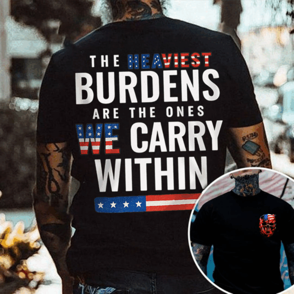 Patriotic Skull T-Shirt, Hoodie & Sweater – American Flag Veteran Apparel, “The Heaviest Burdens” Quote, USA Military Support Gift for Men, HHT011