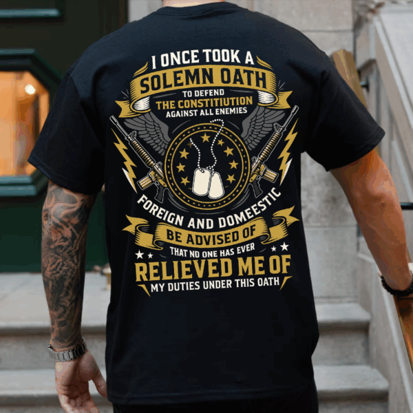 Veteran Oath Unisex T-Shirt, Hoodie & Sweater – My duties under this oath Solemn Oath Military Apparel, Patriotic USA Graphic HHT011, Full Color Selection, Pick Your Favorite
