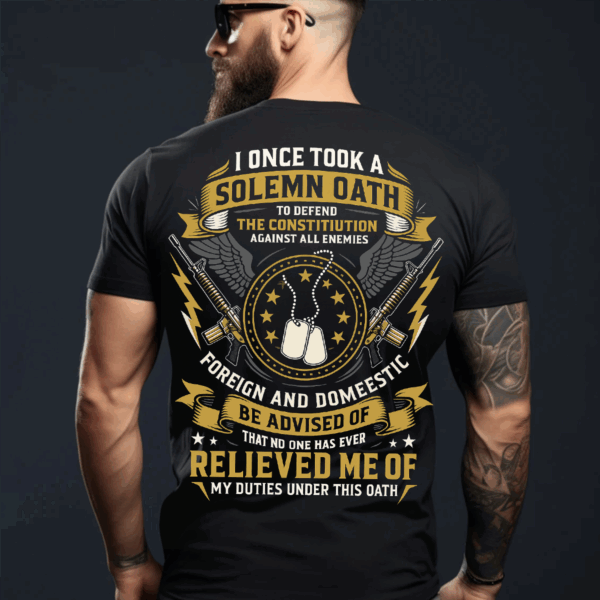 Veteran Oath Unisex T-Shirt, Hoodie & Sweater – My duties under this oath Solemn Oath Military Apparel, Patriotic USA Graphic HHT011, Full Color Selection, Pick Your Favorite