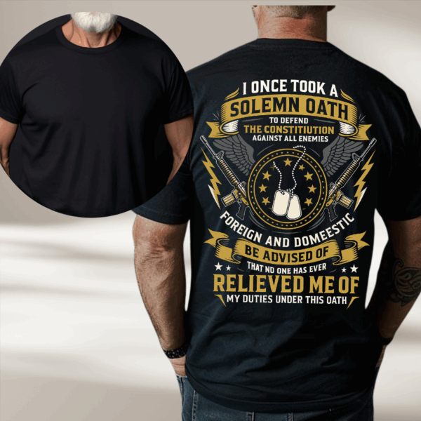 Veteran Oath Unisex T-Shirt, Hoodie & Sweater – My duties under this oath Solemn Oath Military Apparel, Patriotic USA Graphic HHT011, Full Color Selection, Pick Your Favorite