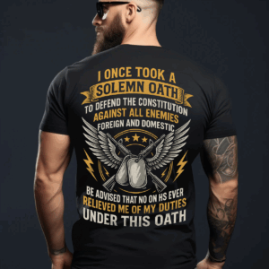 Retro Solemn Oath Veteran Unisex T-Shirt, Hoodie, Sweater, My duties under this oath Gift For Him, HHT011