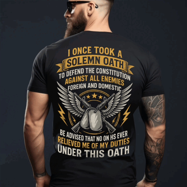 Retro Solemn Oath Veteran Unisex T-Shirt, Hoodie, Sweater, My duties under this oath Gift For Him, HHT011