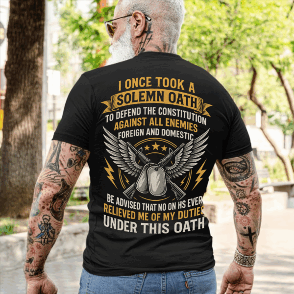 Retro Solemn Oath Veteran Unisex T-Shirt, Hoodie, Sweater, My duties under this oath Gift For Him, HHT011