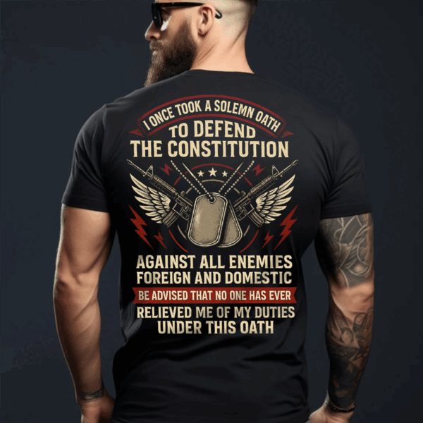 USA Veteran Oath T-Shirt, Sweater and Hoodie – I Took a Solemn Oath to Defend the Constitution, Patriotic Military Shirt for Men, HHT011