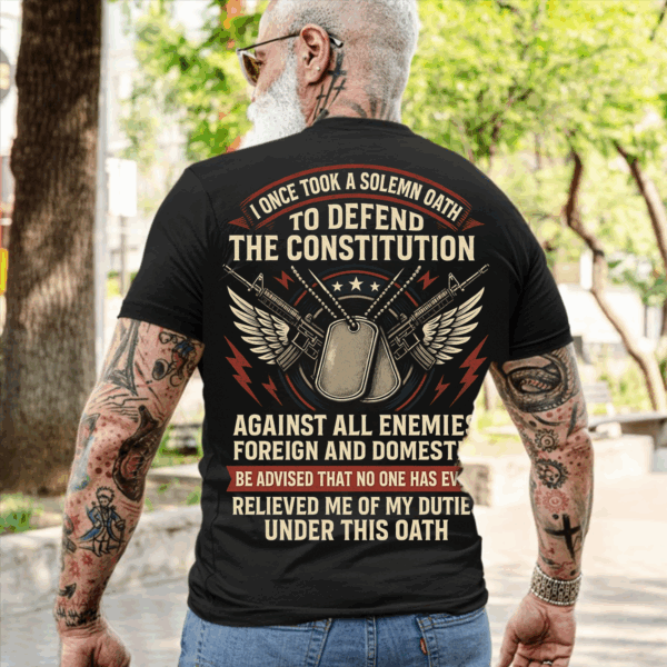 USA Veteran Oath T-Shirt, Sweater and Hoodie – I Took a Solemn Oath to Defend the Constitution, Patriotic Military Shirt for Men, HHT011