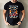 I Didn't Fall from Heave, Veteran Military T-Shirt with American Flag Design, Motivational Quote Shirt for Heroes-HHT014, Full Color Range, Find Your Perfect Shade
