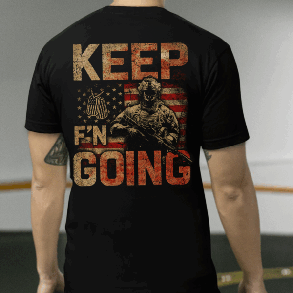 Keep F’n Going Veteran Unisex T-Shirt, Hoodie & Sweater – Tactical Soldier Military Shirt, Grunge American Flag Patriotic Tee for Men HHT011