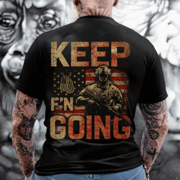 Keep F’n Going Veteran Unisex T-Shirt, Hoodie & Sweater – Tactical Soldier Military Shirt, Grunge American Flag Patriotic Tee for Men HHT011