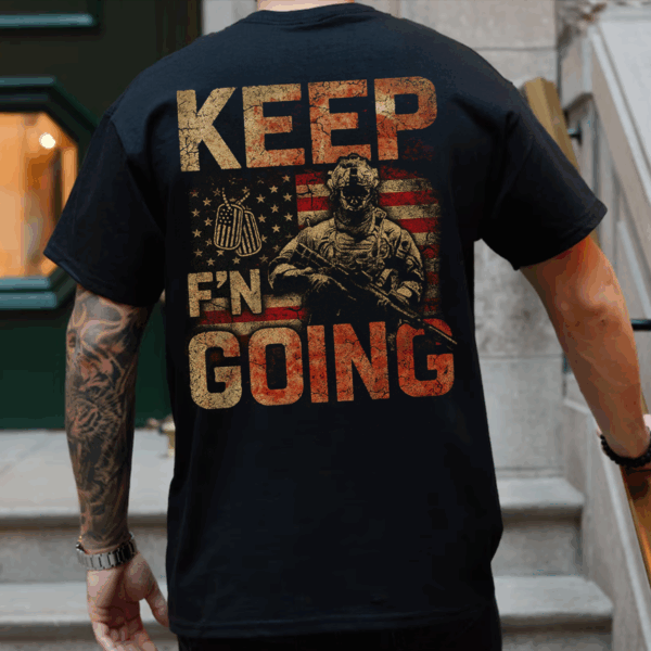 Keep F’n Going Veteran Unisex T-Shirt, Hoodie & Sweater – Tactical Soldier Military Shirt, Grunge American Flag Patriotic Tee for Men HHT011