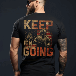 Keep F’n Going Veteran Unisex T-Shirt, Hoodie & Sweater – Tactical Soldier Military Shirt, Grunge American Flag Patriotic Tee for Men HHT011