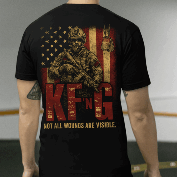 KFG Veteran T-Shirt, Sweater & Hoodie, Keep F’n Going Military Tee, “Not All Wounds Are Visible” Soldier Graphic Shirt, Patriotic USA Flag Apparel HHT011