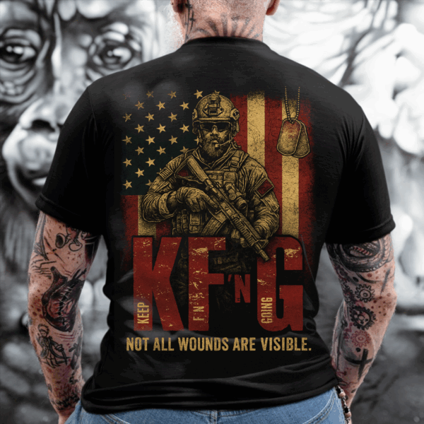 KFG Veteran T-Shirt, Sweater & Hoodie, Keep F’n Going Military Tee, “Not All Wounds Are Visible” Soldier Graphic Shirt, Patriotic USA Flag Apparel HHT011