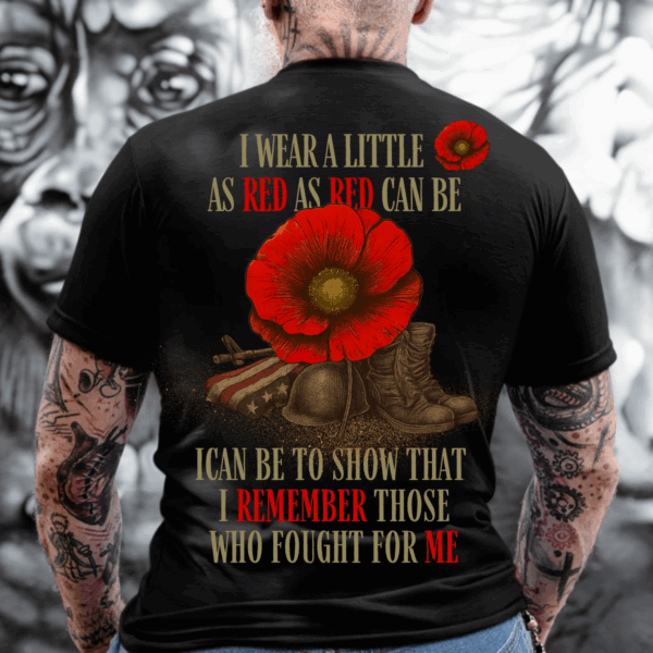 Veteran Poppy Red T-Shirt, I Wear Red to Remember Those Who Fought for Me, Memorial Day Tribute Apparel-HHT014