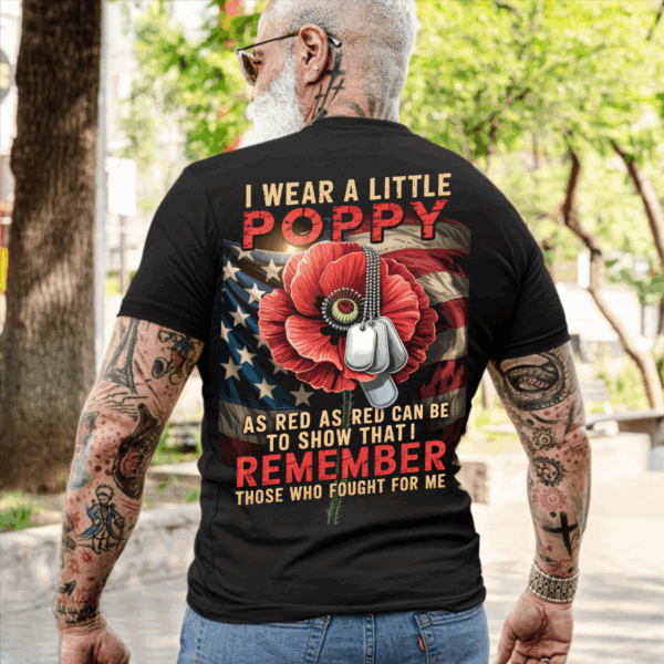 Patriotic Poppy Memorial T-Shirt, Sweater & Hoodie, Remember Those Who Fought for Me Veteran Remembrance Tee HHT011