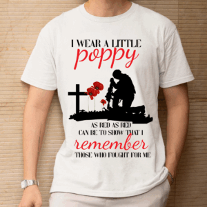 Veteran Tribute Poppy T-shirt, Remember Those Who Fought for Me, Military-Inspired Design-hht014