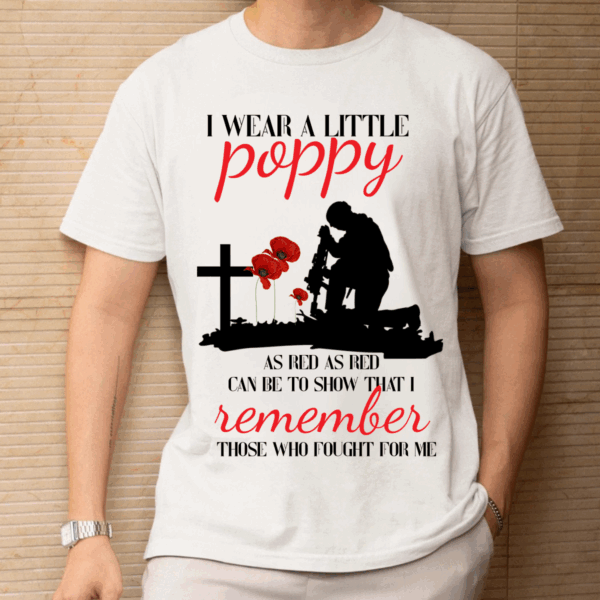 Veteran Tribute Poppy T-shirt, Remember Those Who Fought for Me, Military-Inspired Design-hht014