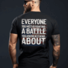 Be Kind, Everyone Is Fighting a Battle Quote T-shirt, Sweater & Hoodie, Veteran Mental Health Awareness Tee Gift HHT011