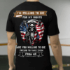 Veteran T-Shirt, I'm Willing to Die For My Rights, American Flag Skull Design, Military Tribute Shirt for Patriots, Classic Styles, Never Go Out of Fashion