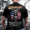 Veteran T-Shirt, I'm Willing to Die For My Rights, American Flag Skull Design, Military Tribute Shirt for Patriots, Classic Styles, Never Go Out of Fashion