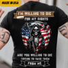 Veteran T-Shirt, I'm Willing to Die For My Rights, American Flag Skull Design, Military Tribute Shirt for Patriots, Classic Styles, Never Go Out of Fashion