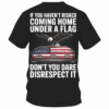 Don't You Dare Disrespect It Shirt, Hoodie & Sweater, Veteran American Flag Tee, Fallen Soldier Memorial T-Shirt USA HHT011