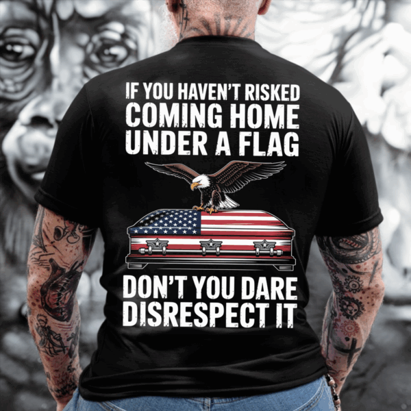 Don't You Dare Disrespect It Shirt, Hoodie & Sweater, Veteran American Flag Tee, Fallen Soldier Memorial T-Shirt USA HHT011